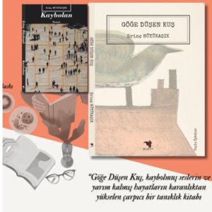 İKİ KİTAP BİR ARADA: KAYBOLAN VE GÖĞE DÜŞEN KUŞ